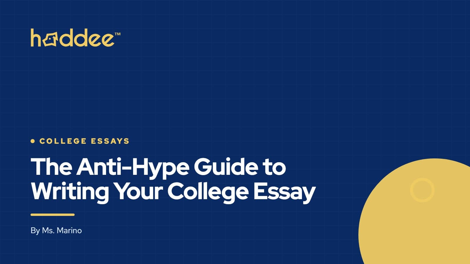 Haddee cover card with the title “The Anti-Hype Guide to Writing Your College Essay”