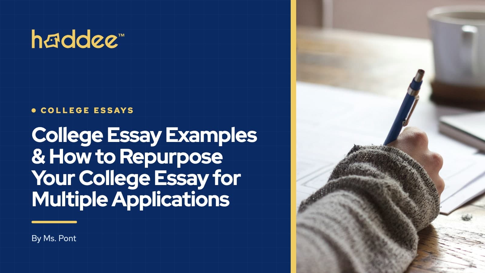Haddee cover card with the title “College Essay Examples & How to Repurpose Your College Essay for Multiple Applications”, beside a photo of a student writing on paper at a wooden table beside a coffee mug