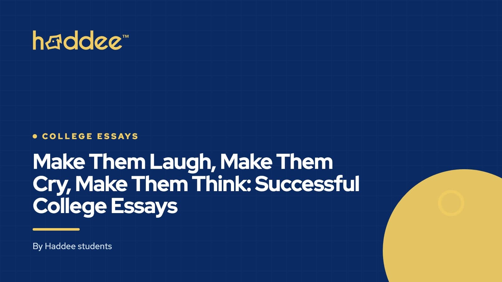Haddee cover card with the title “Make Them Laugh, Make Them Cry, Make Them Think: Successful College Essays”